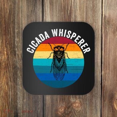 Cicada Whisperer Funny Cicada Nature Lover Cicada Emergence Bug Enthusiast Coaster
