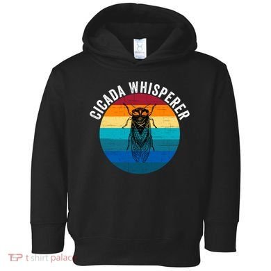 Cicada Whisperer Funny Cicada Nature Lover Cicada Emergence Bug Enthusiast Toddler Hoodie