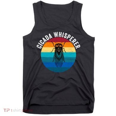 Cicada Whisperer Funny Cicada Nature Lover Cicada Emergence Bug Enthusiast Tank Top