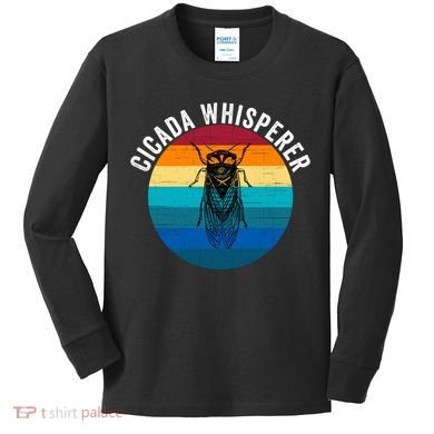 Cicada Whisperer Funny Cicada Nature Lover Cicada Emergence Bug Enthusiast Kids Long Sleeve Shirt