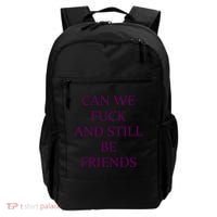 Can We Fuck Still Be Friends Funny Offensive Saying Quote Backpack thumb 0