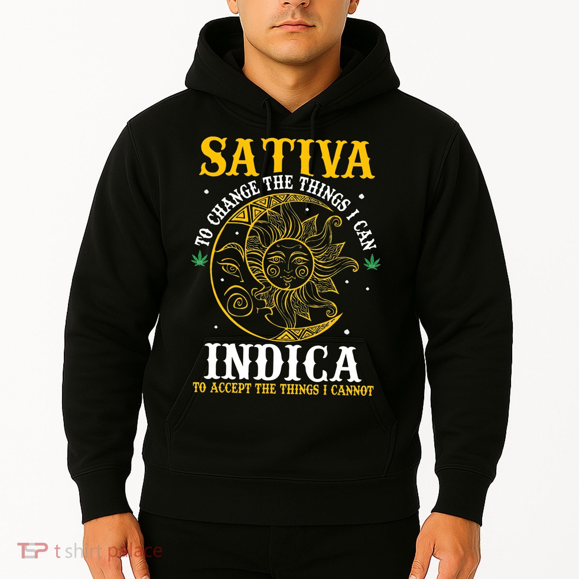 Cannabis Weed Fun Sativa To Change The Things I Can Indica Hoodie