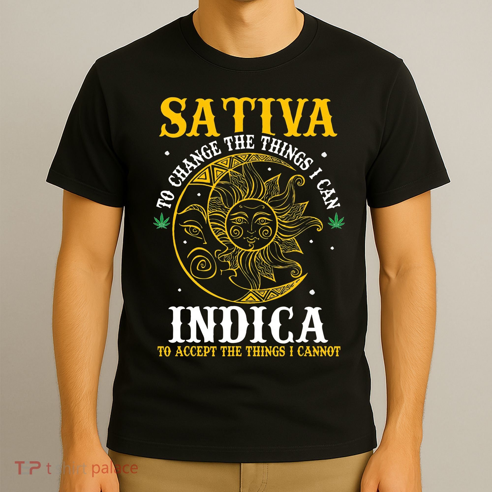 Cannabis Weed Fun Sativa To Change The Things I Can Indica T-Shirt