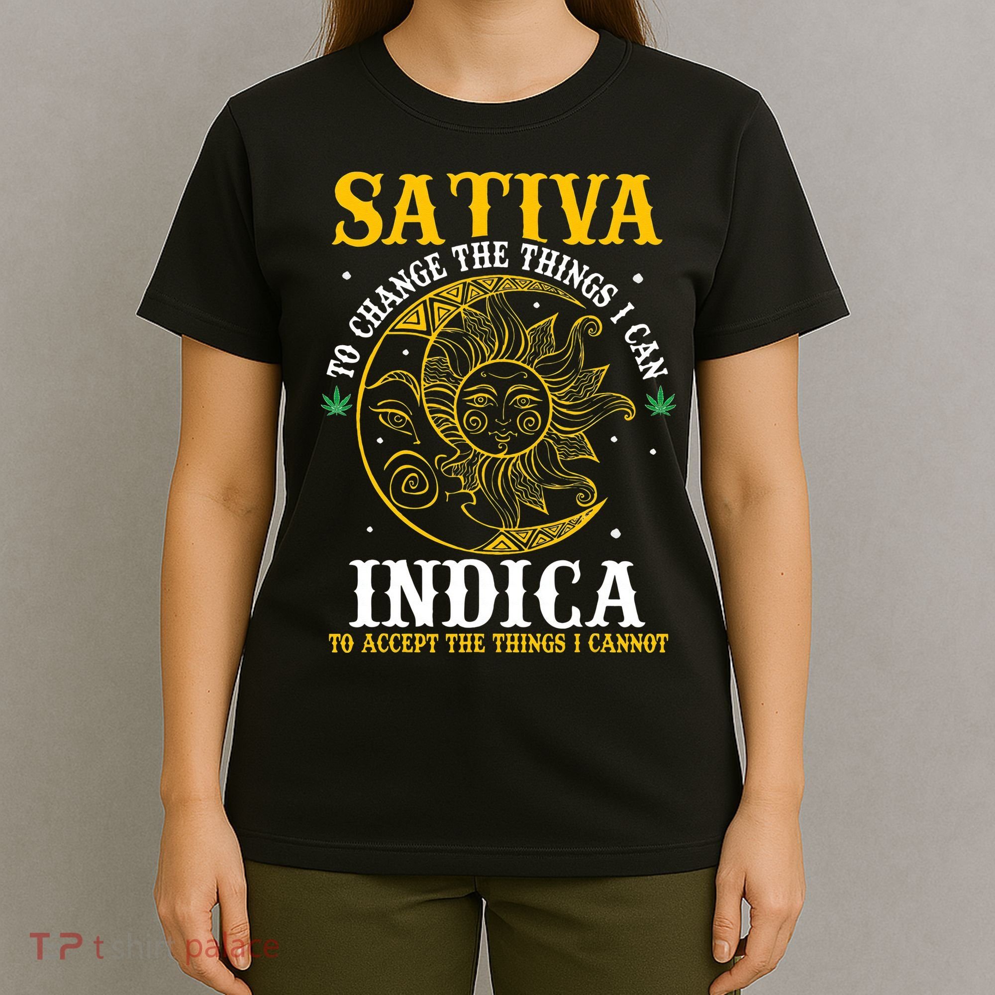 Cannabis Weed Fun Sativa To Change The Things I Can Indica T-Shirt