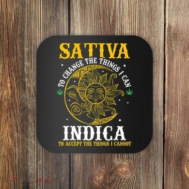 Cannabis Weed Fun Sativa To Change The Things I Can Indica Coaster