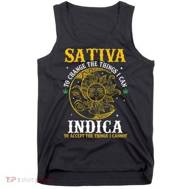 Cannabis Weed Fun Sativa To Change The Things I Can Indica Tank Top