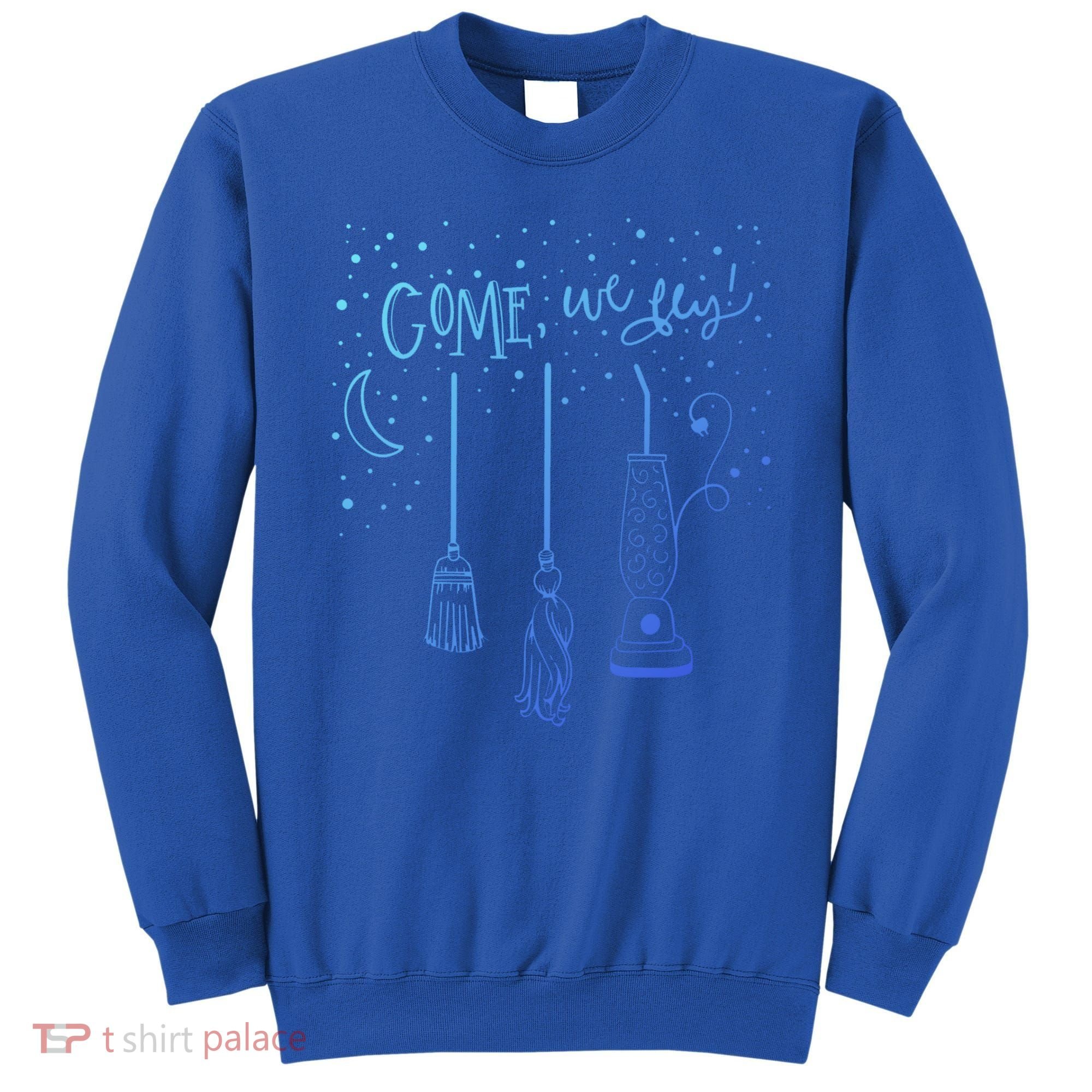 Come We Fly Halloween Hocus Fall Party Cute Gift Sweatshirt