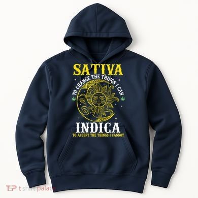Cannabis Weed Fun Sativa To Change The Things I Can Indica Hoodie