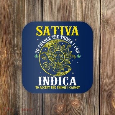 Cannabis Weed Fun Sativa To Change The Things I Can Indica Coaster