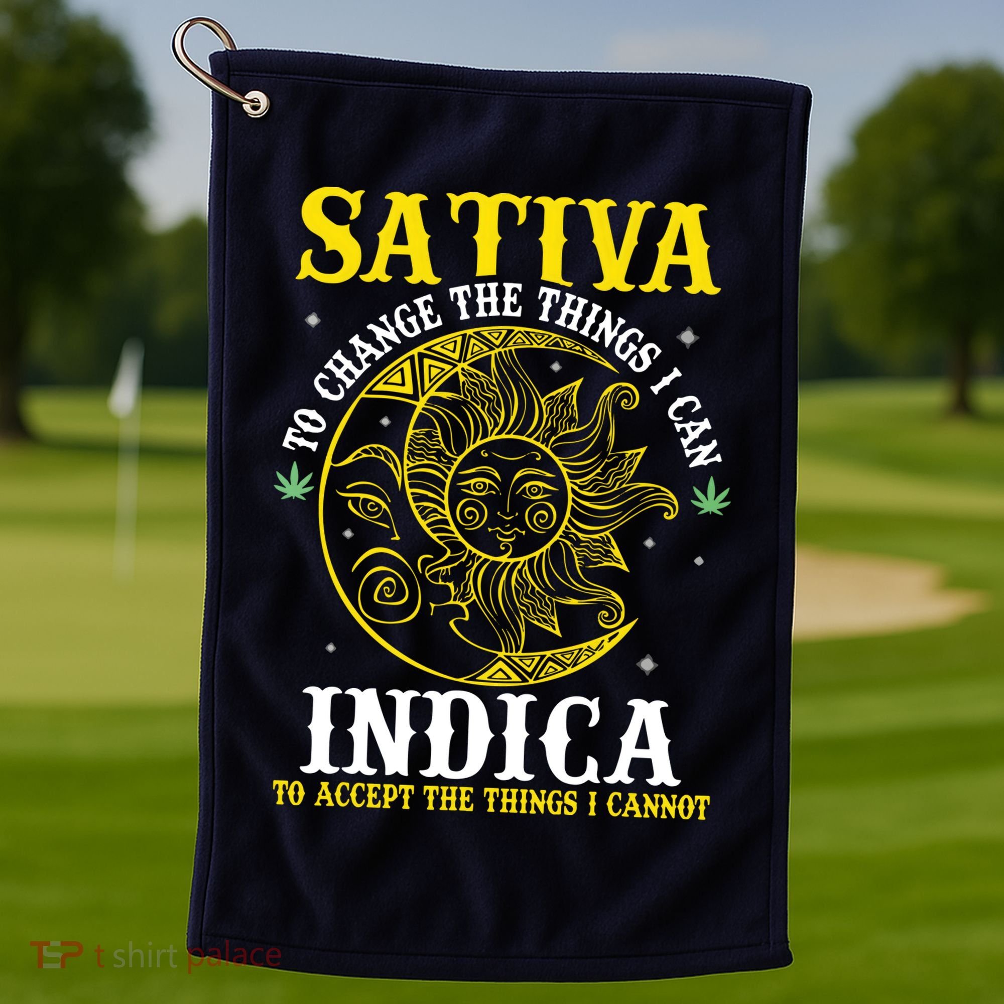 Cannabis Weed Fun Sativa To Change The Things I Can Indica Golf Towel