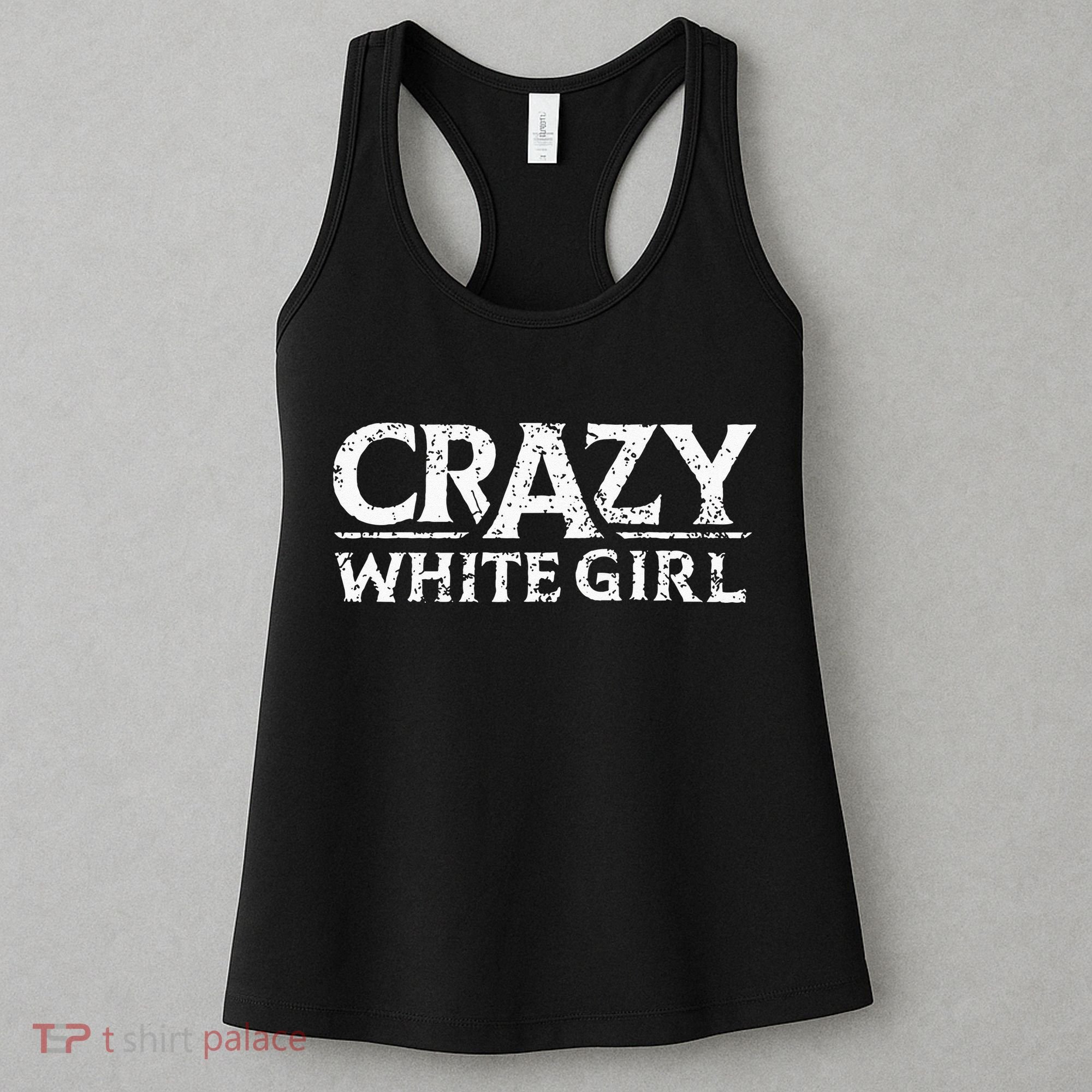 Crazy White Girl Funny Girl Saying Women's Tank Top