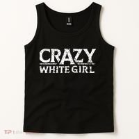 Crazy White Girl Funny Girl Saying Tank Top thumb 2