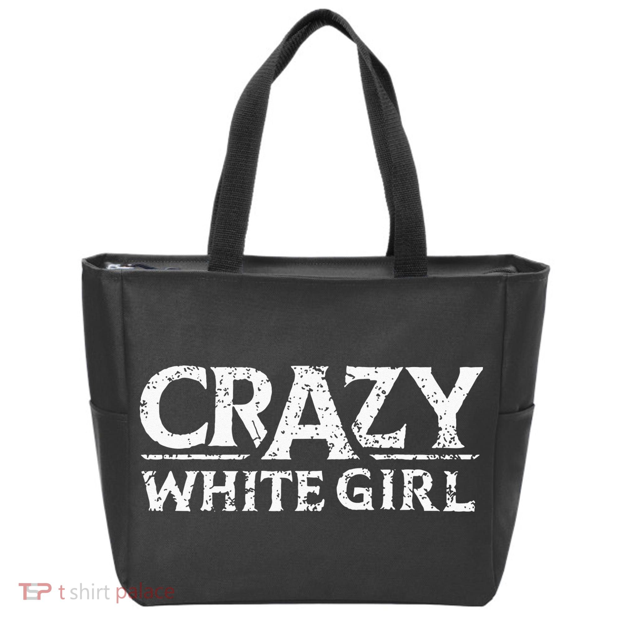 Crazy White Girl Funny Girl Saying Tote Bag