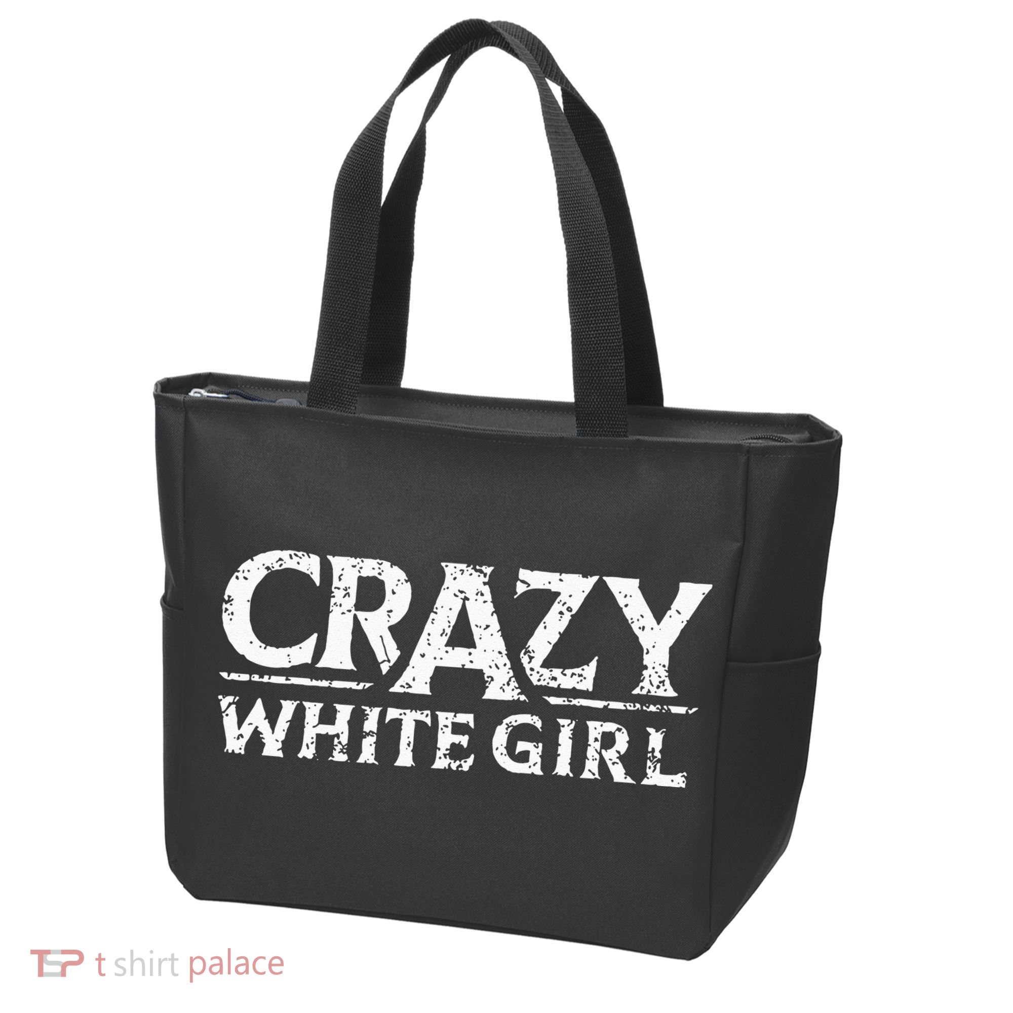 Crazy White Girl Funny Girl Saying Tote Bag