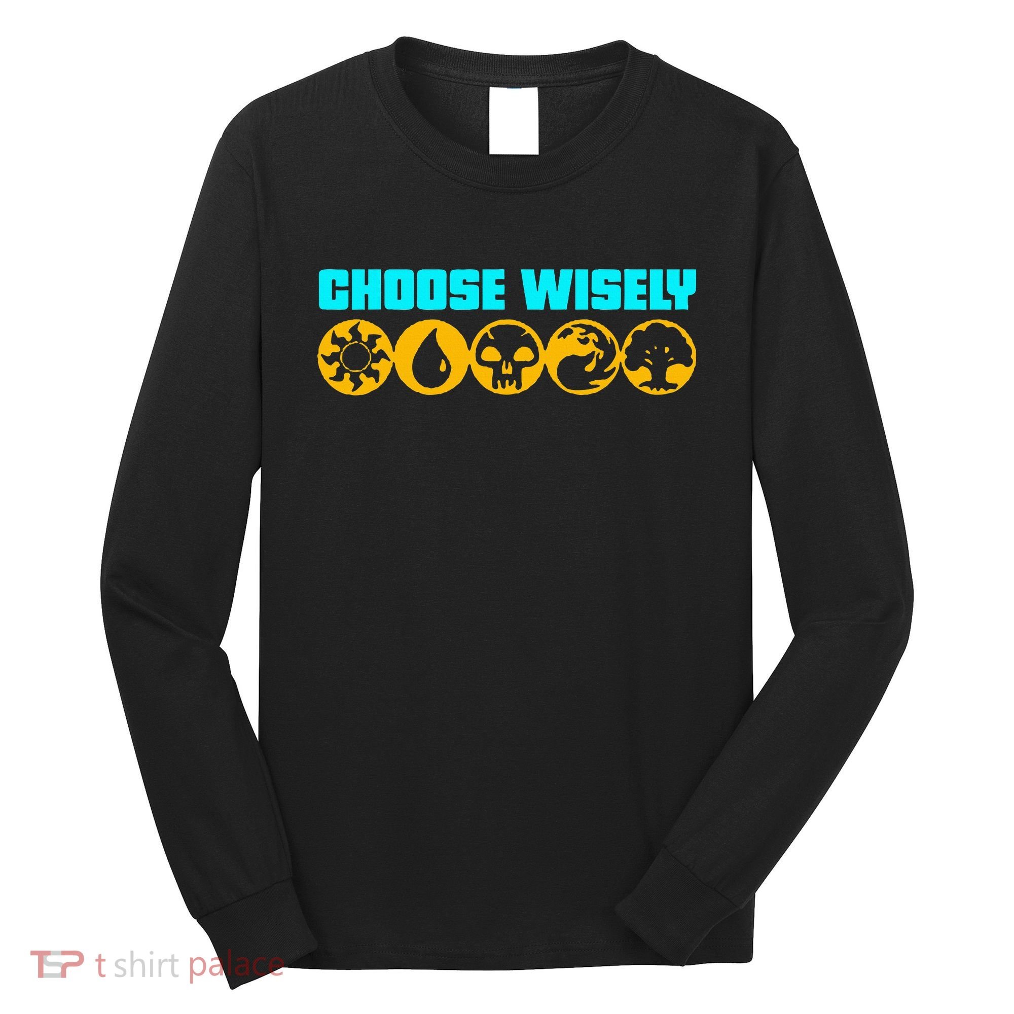 Choose Wisely Gamer Mana Symbols Gathering Magic Long Sleeve Shirt