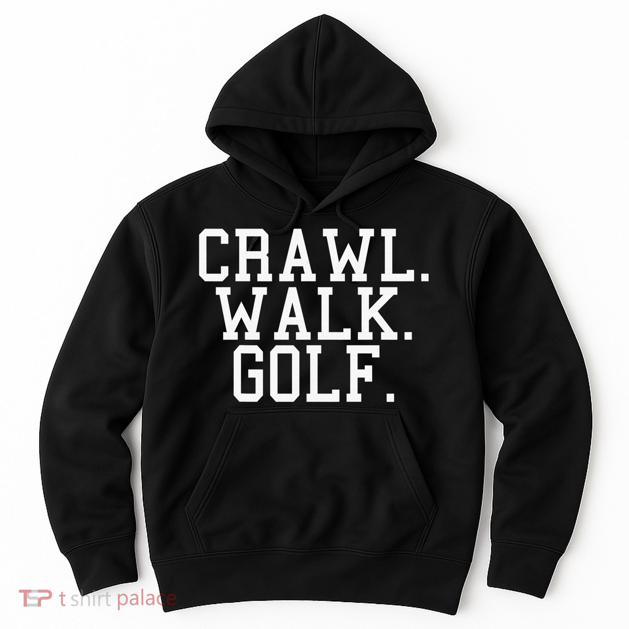 Crawl Walk Golf Funny Sports Golfing Golfer Hoodie