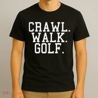 Crawl Walk Golf Funny Sports Golfing Golfer T-Shirt thumb 3