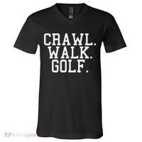 Crawl Walk Golf Funny Sports Golfing Golfer V-Neck T-Shirt thumb 0