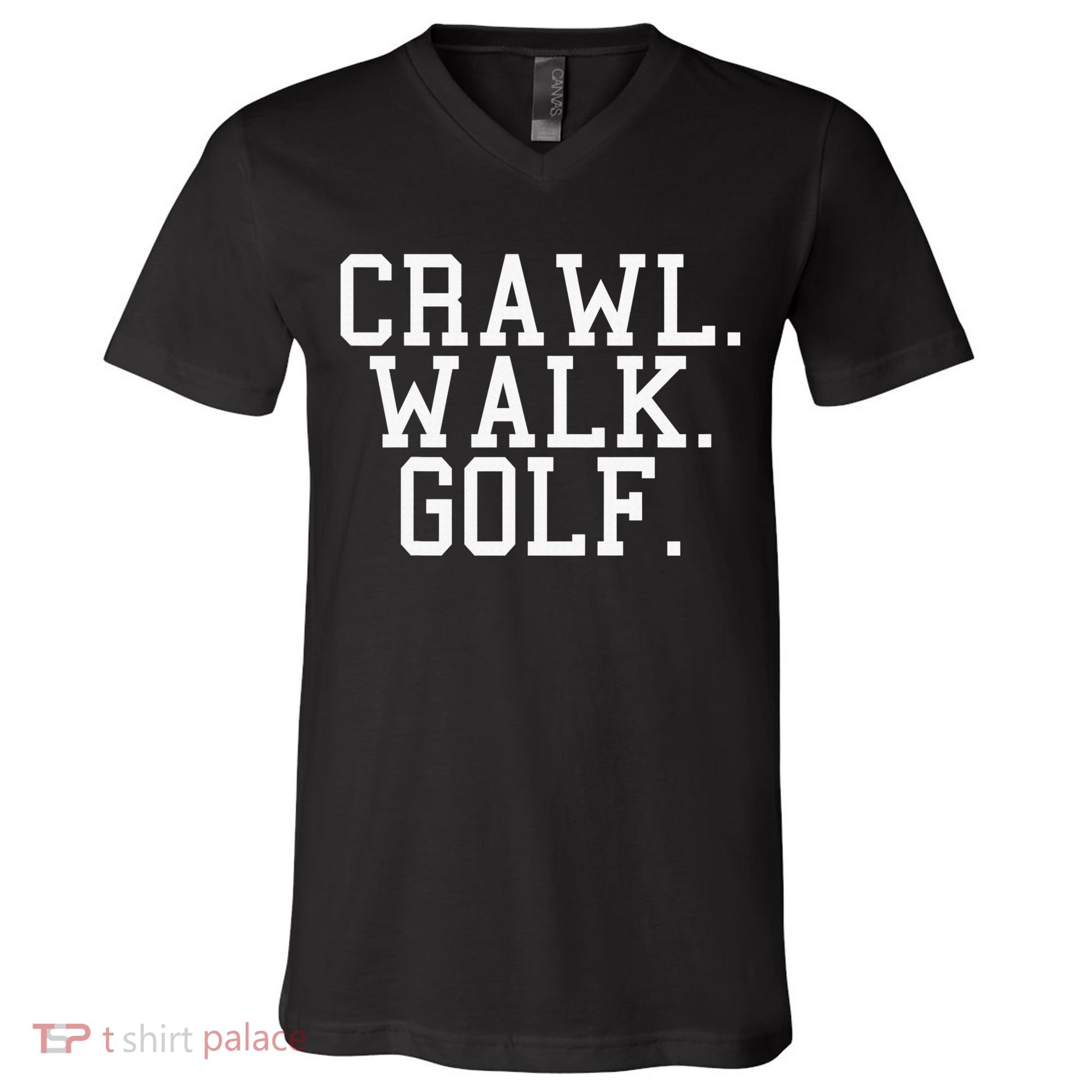 Crawl Walk Golf Funny Sports Golfing Golfer V-Neck T-Shirt