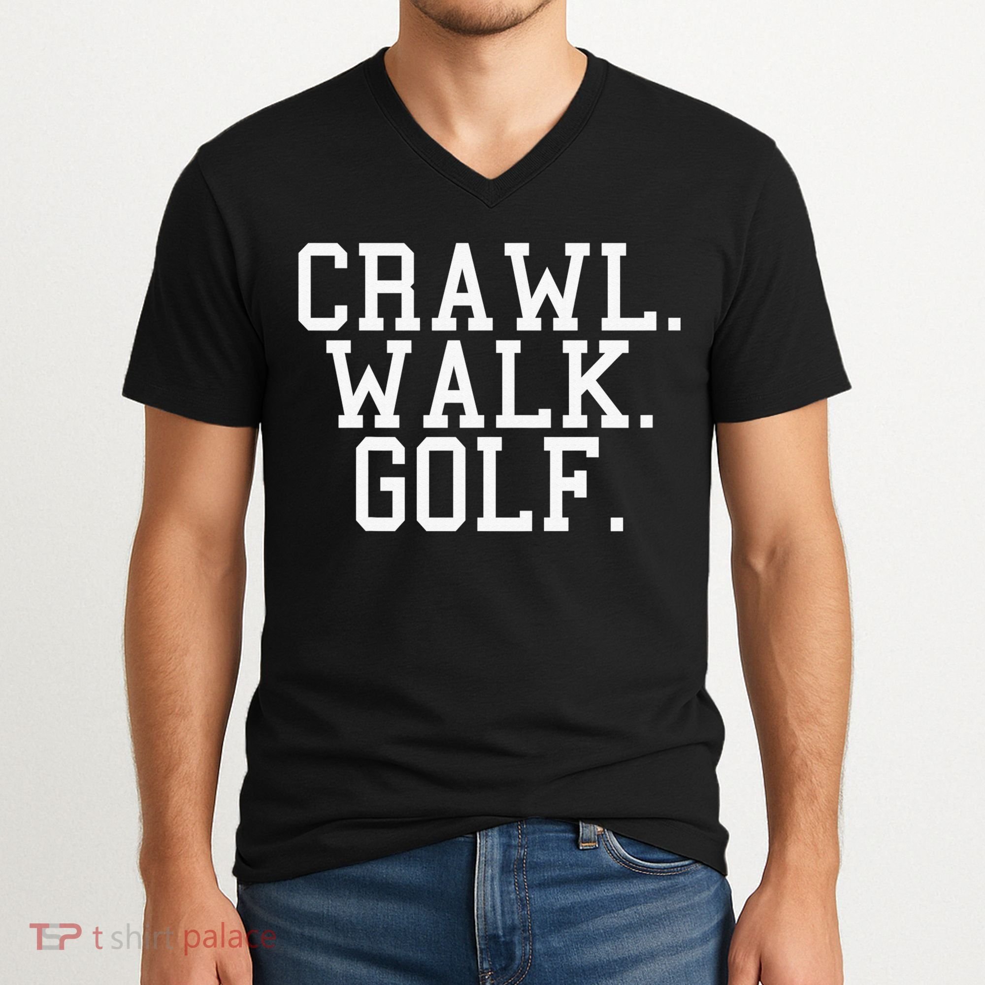 Crawl Walk Golf Funny Sports Golfing Golfer V-Neck T-Shirt