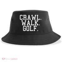Crawl Walk Golf Funny Sports Golfing Golfer Sustainable Bucket Hat thumb 0
