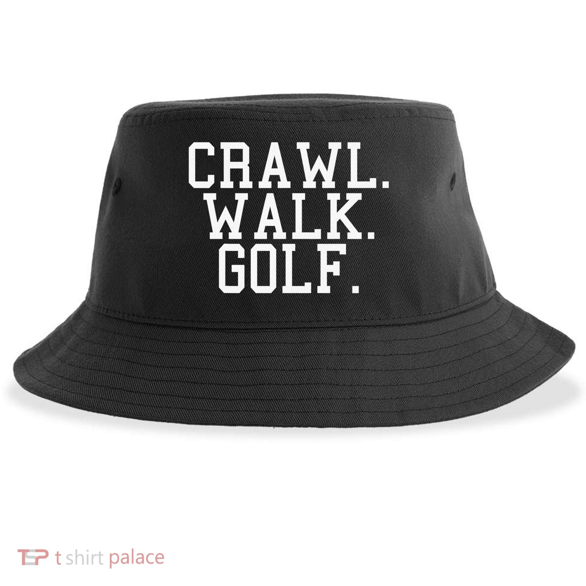 Crawl Walk Golf Funny Sports Golfing Golfer Sustainable Bucket Hat