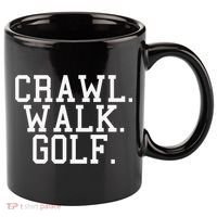 Crawl Walk Golf Funny Sports Golfing Golfer 11oz C Handle Ceramic Mug thumb 0