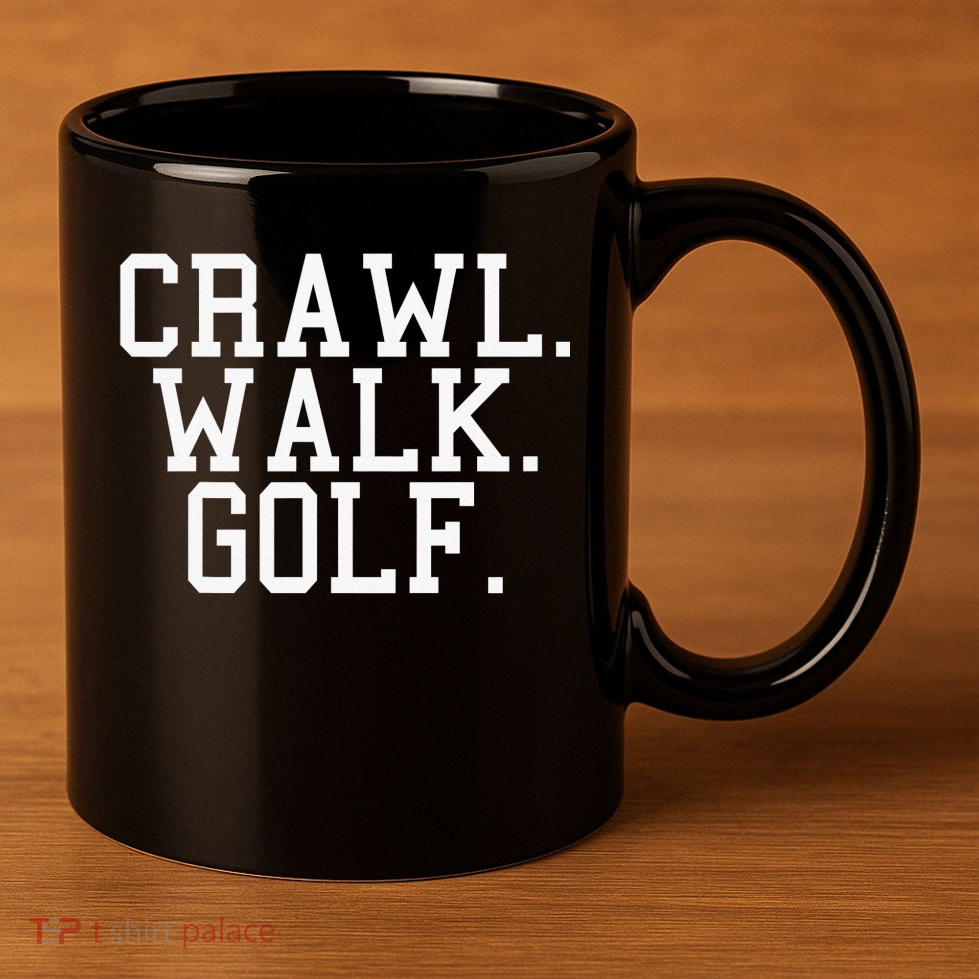 Crawl Walk Golf Funny Sports Golfing Golfer 11oz C Handle Ceramic Mug