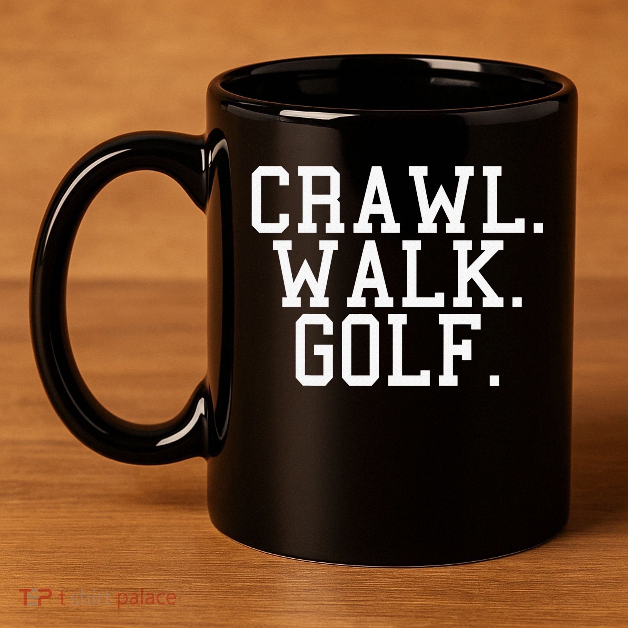 Crawl Walk Golf Funny Sports Golfing Golfer 11oz C Handle Ceramic Mug