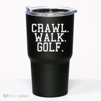 Crawl Walk Golf Funny Sports Golfing Golfer Tumbler thumb 0