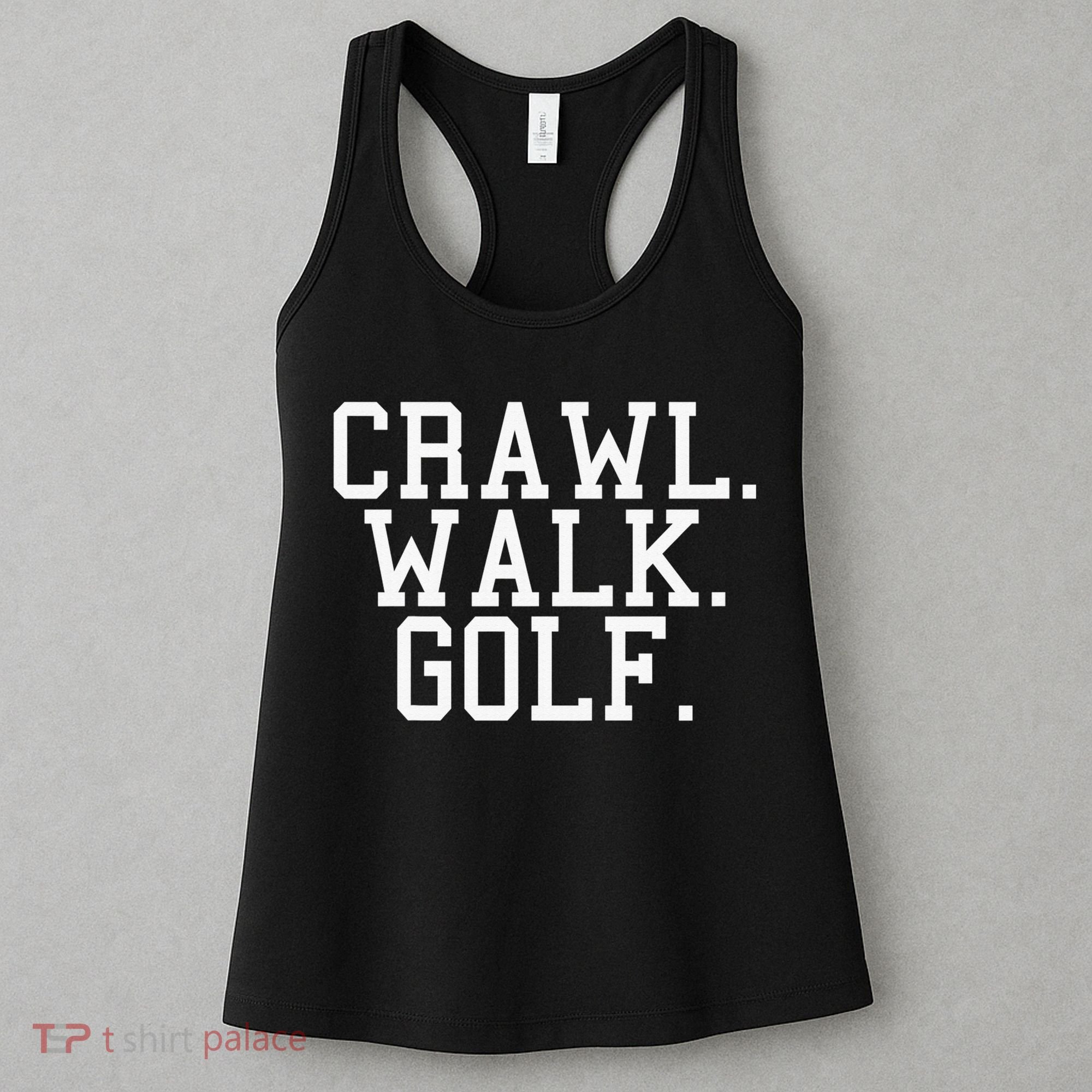 Crawl Walk Golf Funny Sports Golfing Golfer Women's Tank Top