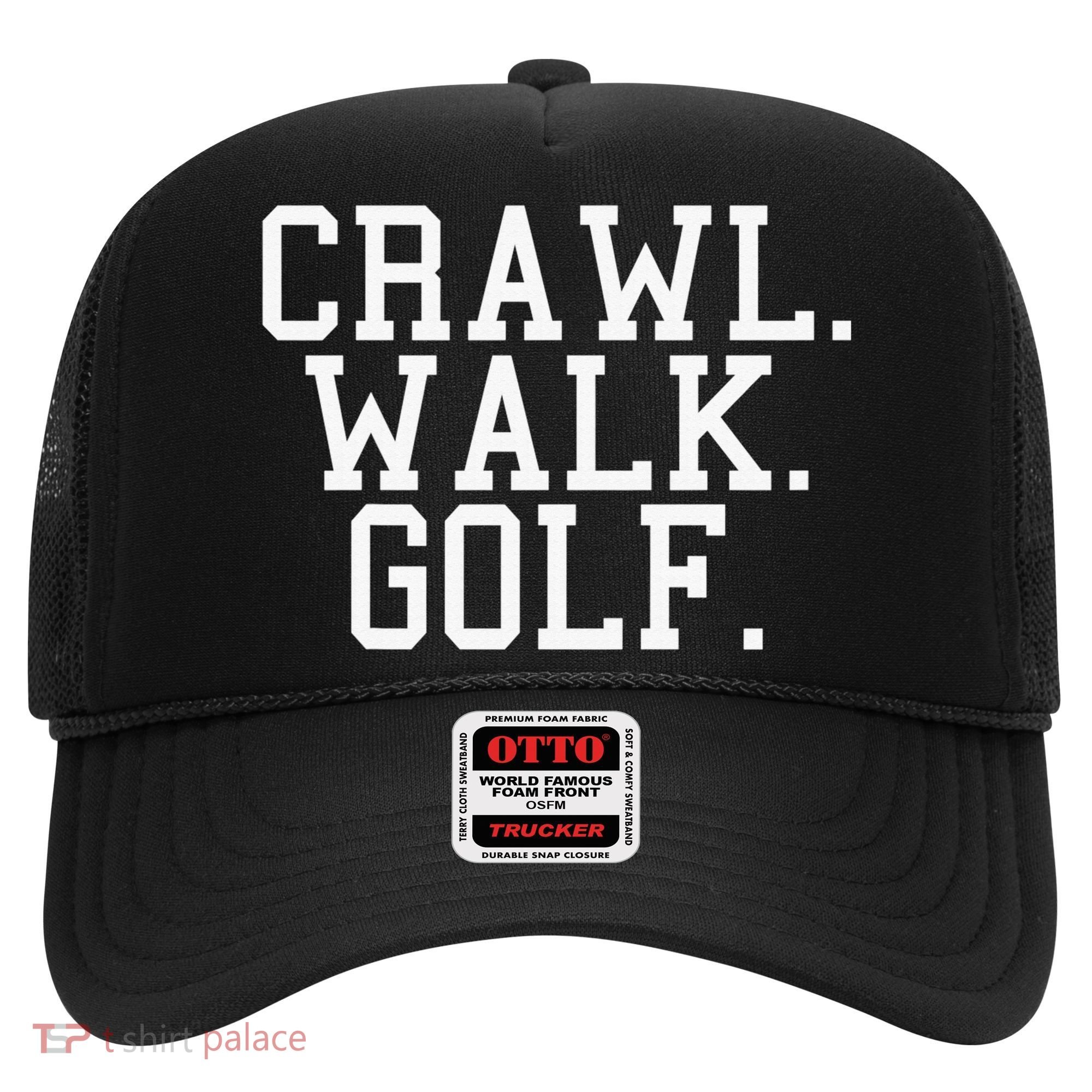 Crawl Walk Golf Funny Sports Golfing Golfer Hat