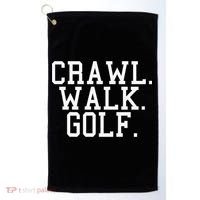 Crawl Walk Golf Funny Sports Golfing Golfer Golf Towel thumb 0