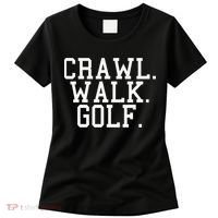 Crawl Walk Golf Funny Sports Golfing Golfer Women's T-Shirt thumb 0