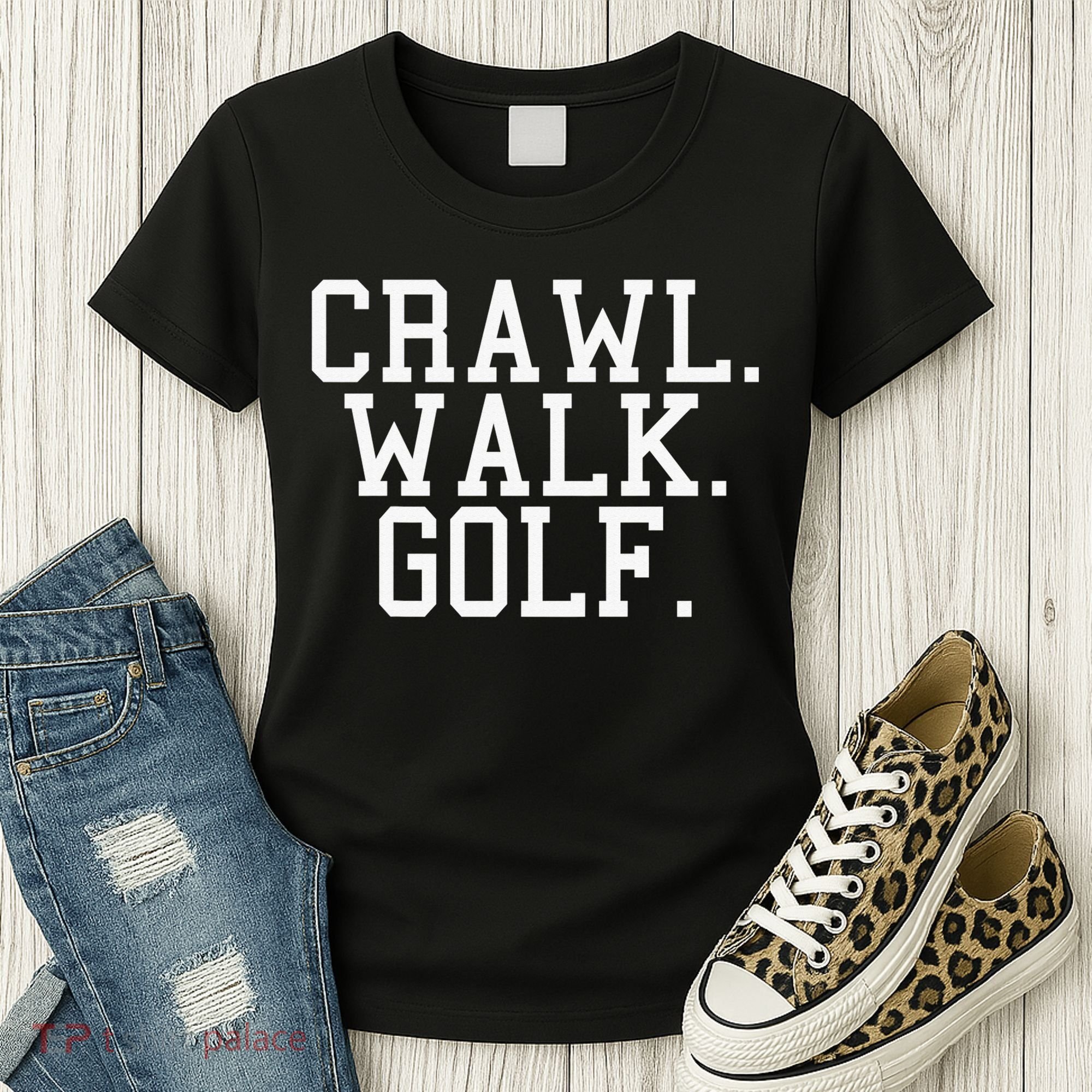 Crawl Walk Golf Funny Sports Golfing Golfer Women's T-Shirt