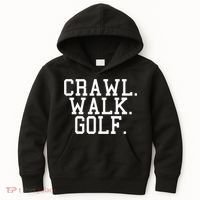 Crawl Walk Golf Funny Sports Golfing Golfer Kids Hoodie thumb 0
