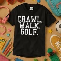 Crawl Walk Golf Funny Sports Golfing Golfer Kids T-Shirt thumb 3