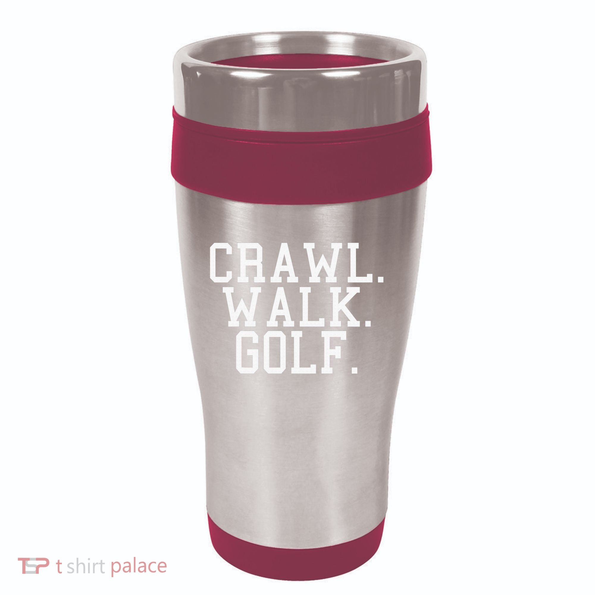 Crawl Walk Golf Funny Sports Golfing Golfer 16oz Travel Tumbler