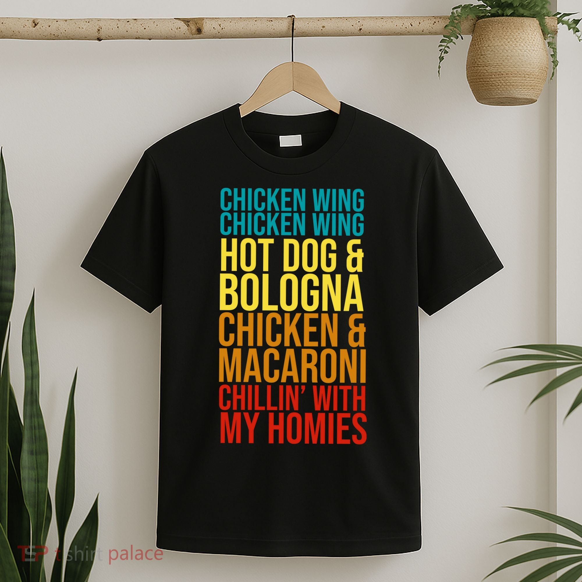 Chicken Wing Hot Dog Macaroni and Chilin With My Homies T-Shirt