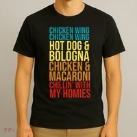 Chicken Wing Hot Dog Macaroni and Chilin With My Homies T-Shirt thumb 3