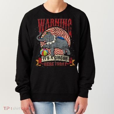 Carnival Warning Its A Circus Here Today Elephant Circus Women's Sweatshirt