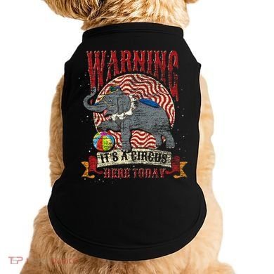 Carnival Warning Its A Circus Here Today Elephant Circus Doggie Tank