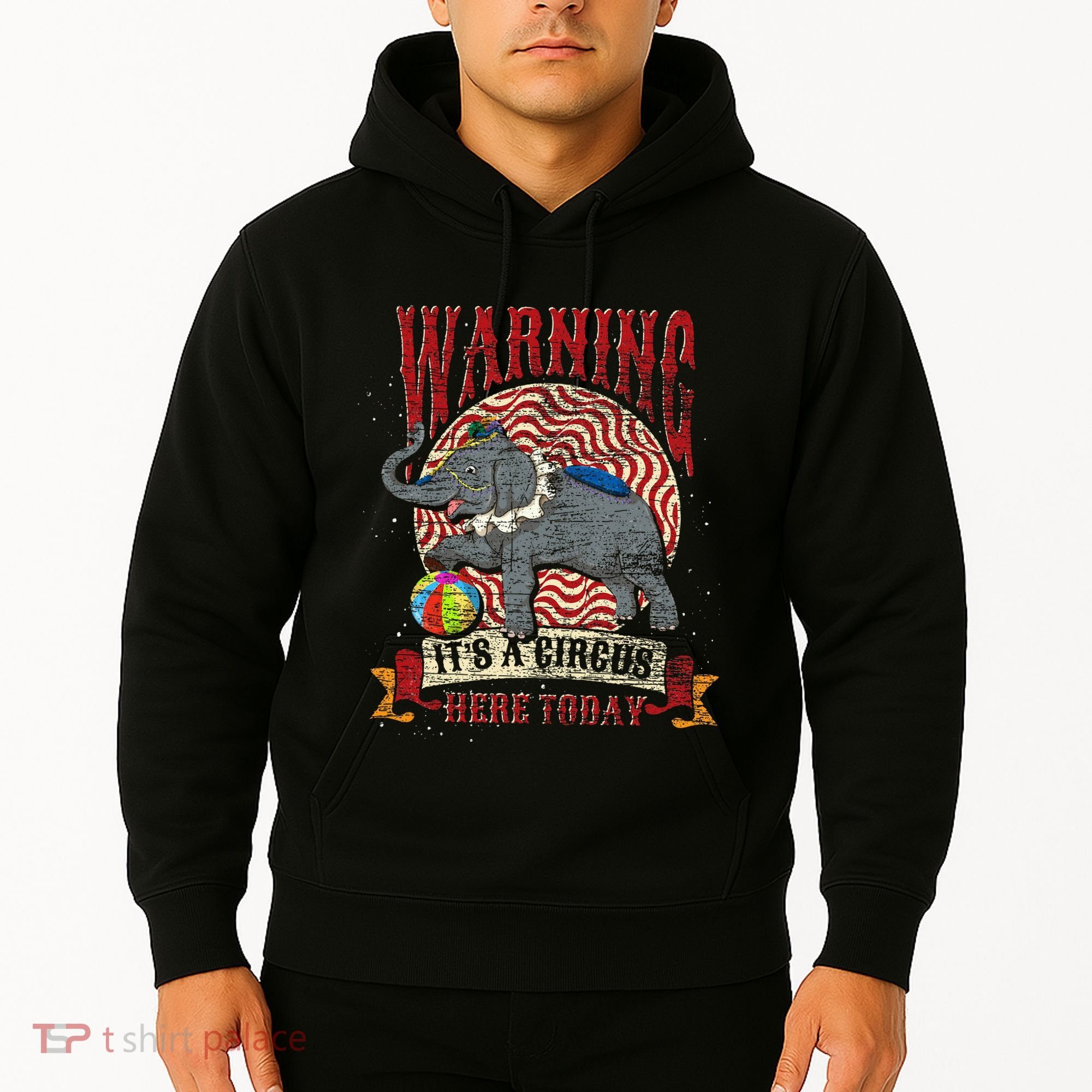 Carnival Warning Its A Circus Here Today Elephant Circus Hoodie
