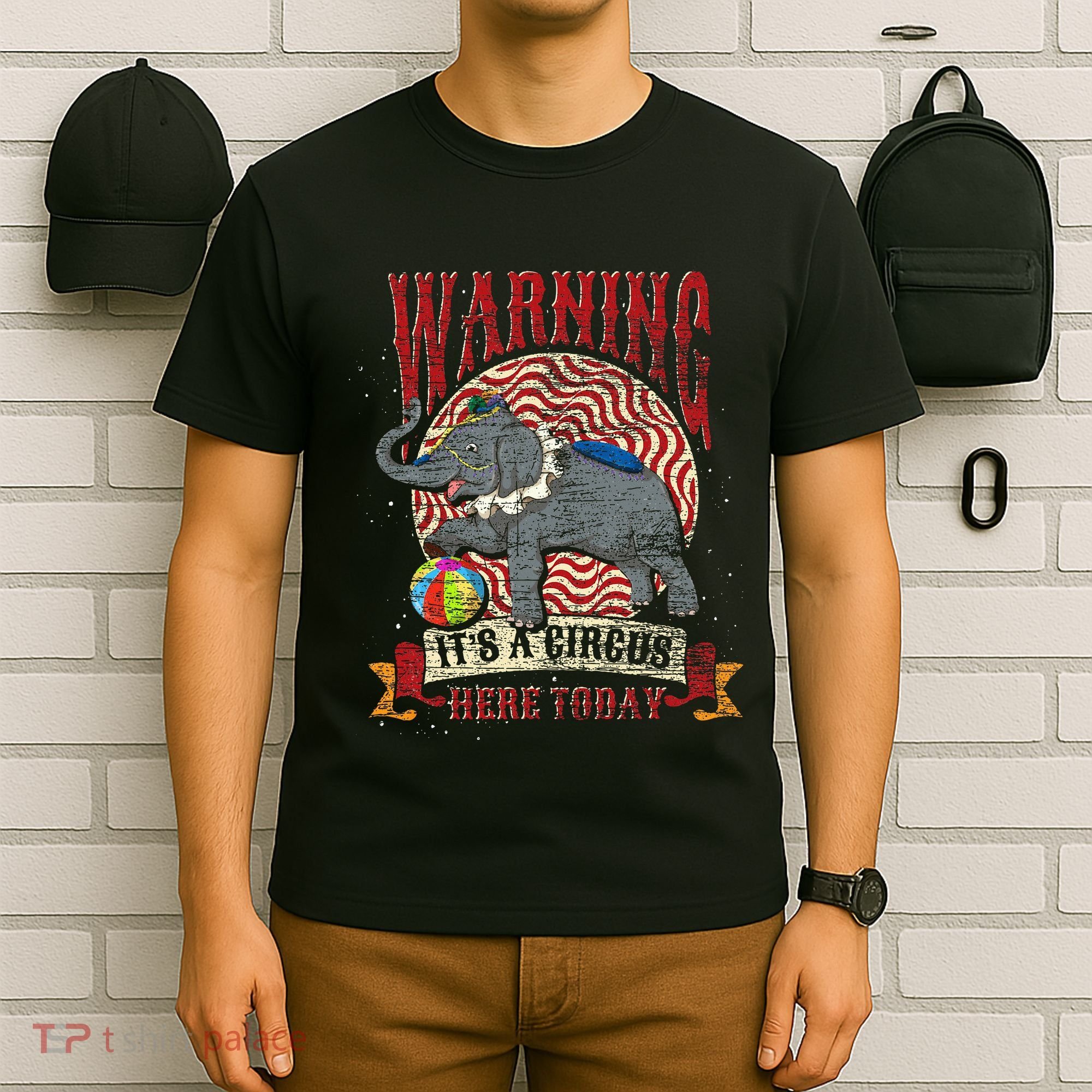 Carnival Warning Its A Circus Here Today Elephant Circus T-Shirt
