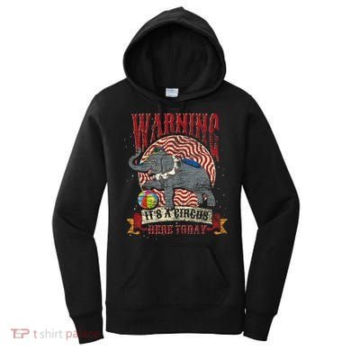 Carnival Warning Its A Circus Here Today Elephant Circus Women's Hoodie