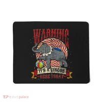 Carnival Warning Its A Circus Here Today Elephant Circus Mousepad thumb 0