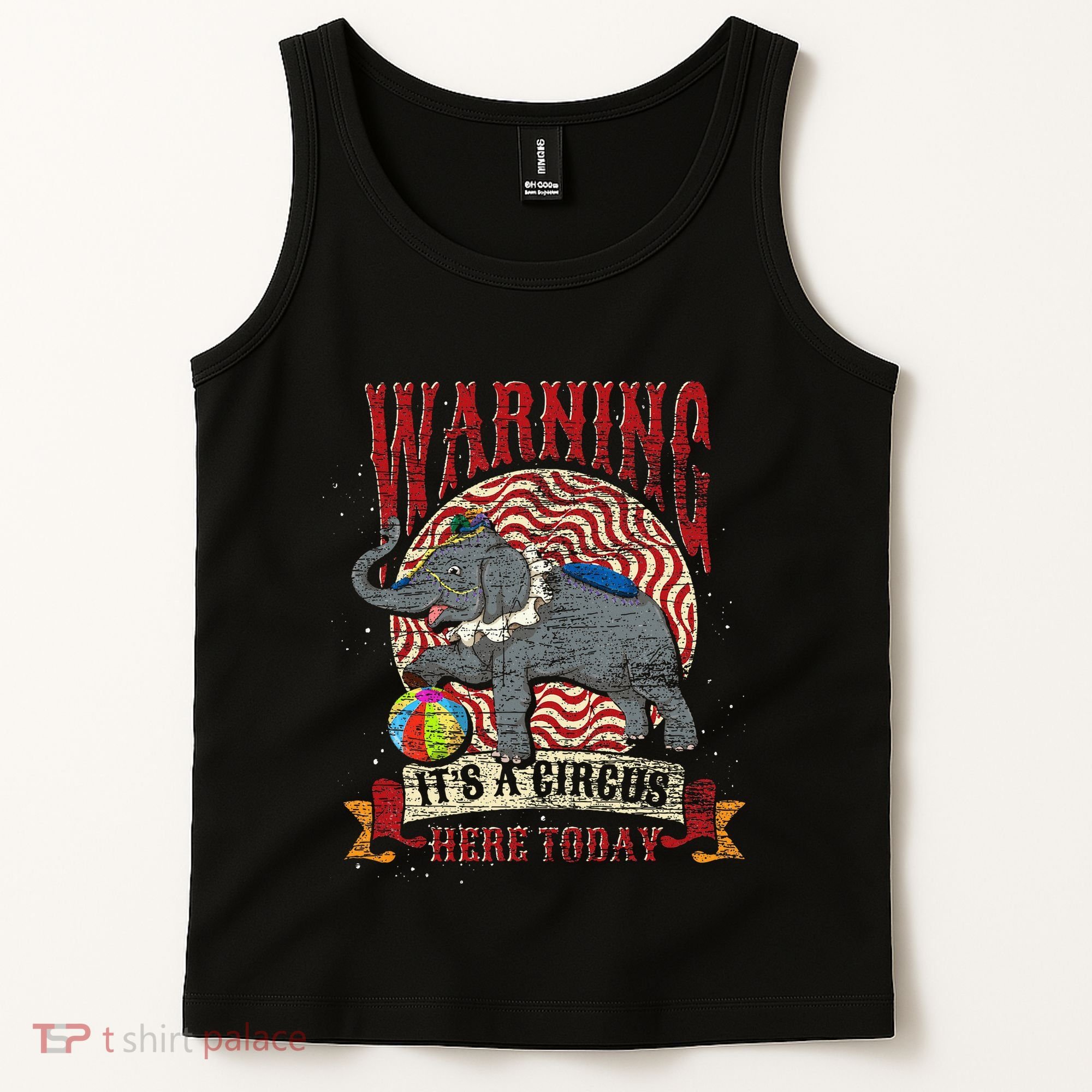 Carnival Warning Its A Circus Here Today Elephant Circus Tank Top