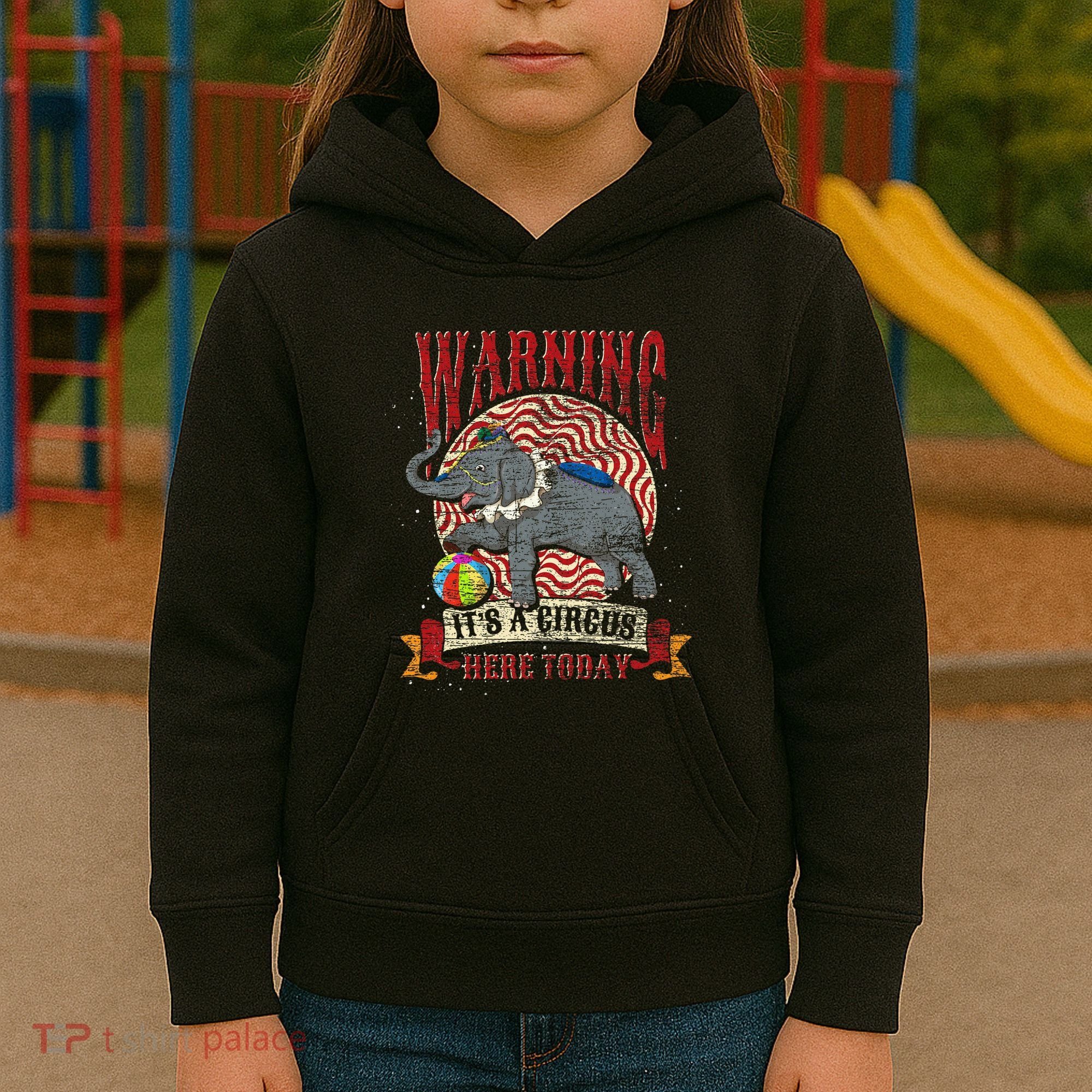 Carnival Warning Its A Circus Here Today Elephant Circus Kids Hoodie