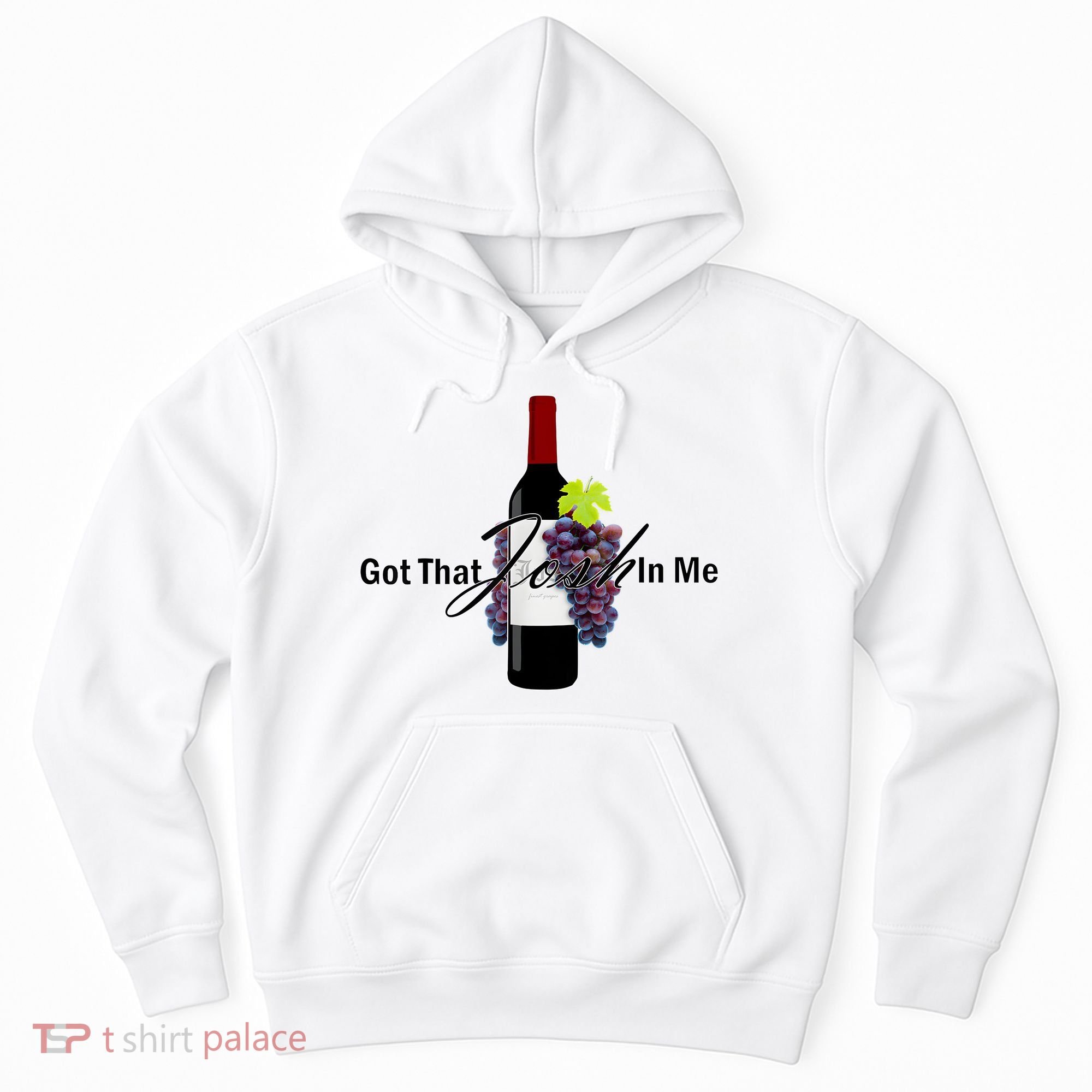 Classy Wine In Me Got That Josh In Me Funny Hoodie