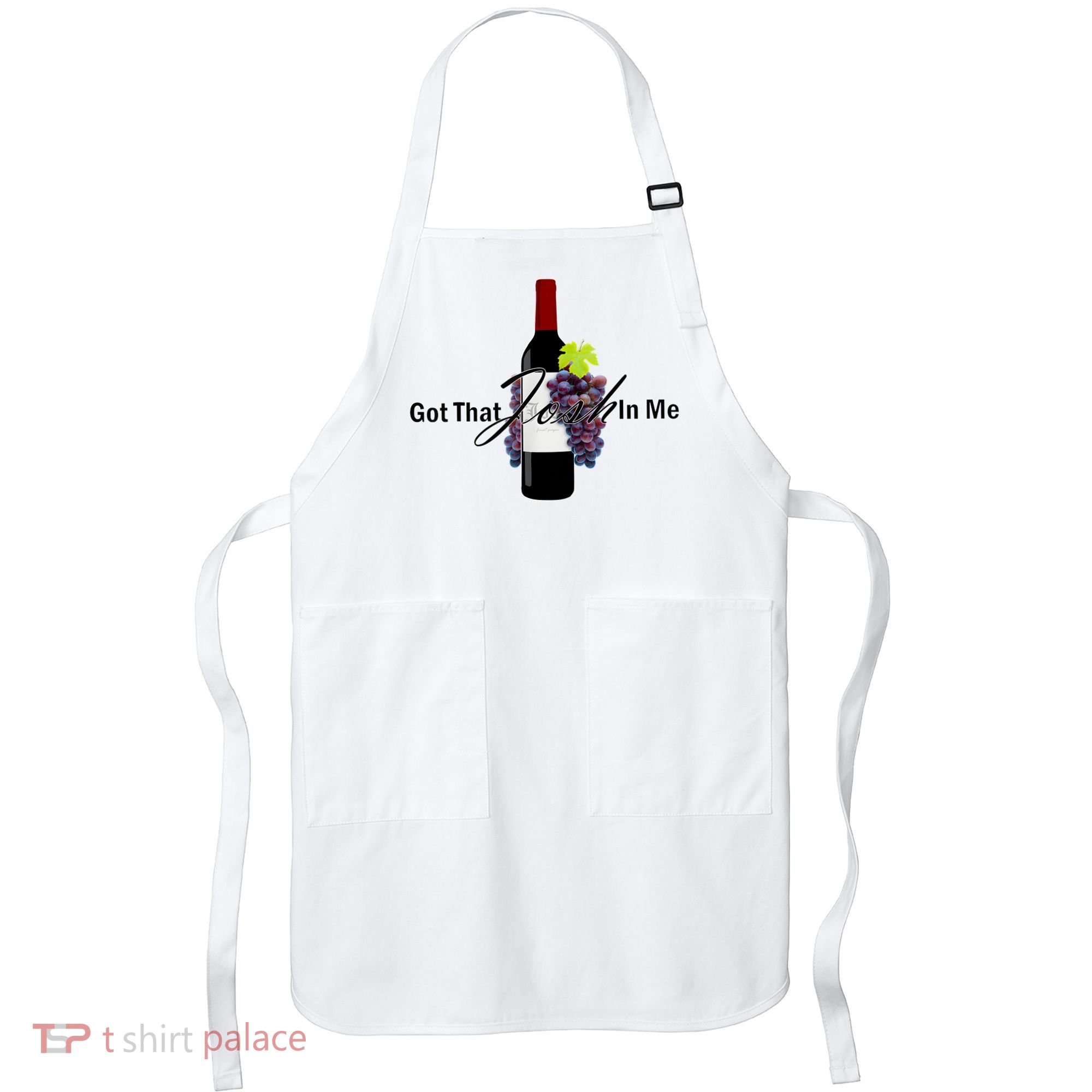 Classy Wine In Me Got That Josh In Me Funny Apron